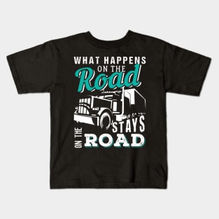 What happens on the road stays on the road Kids T-Shirt